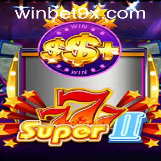 Discover the Exciting World of Super777II and the Thrill of Bet 9x